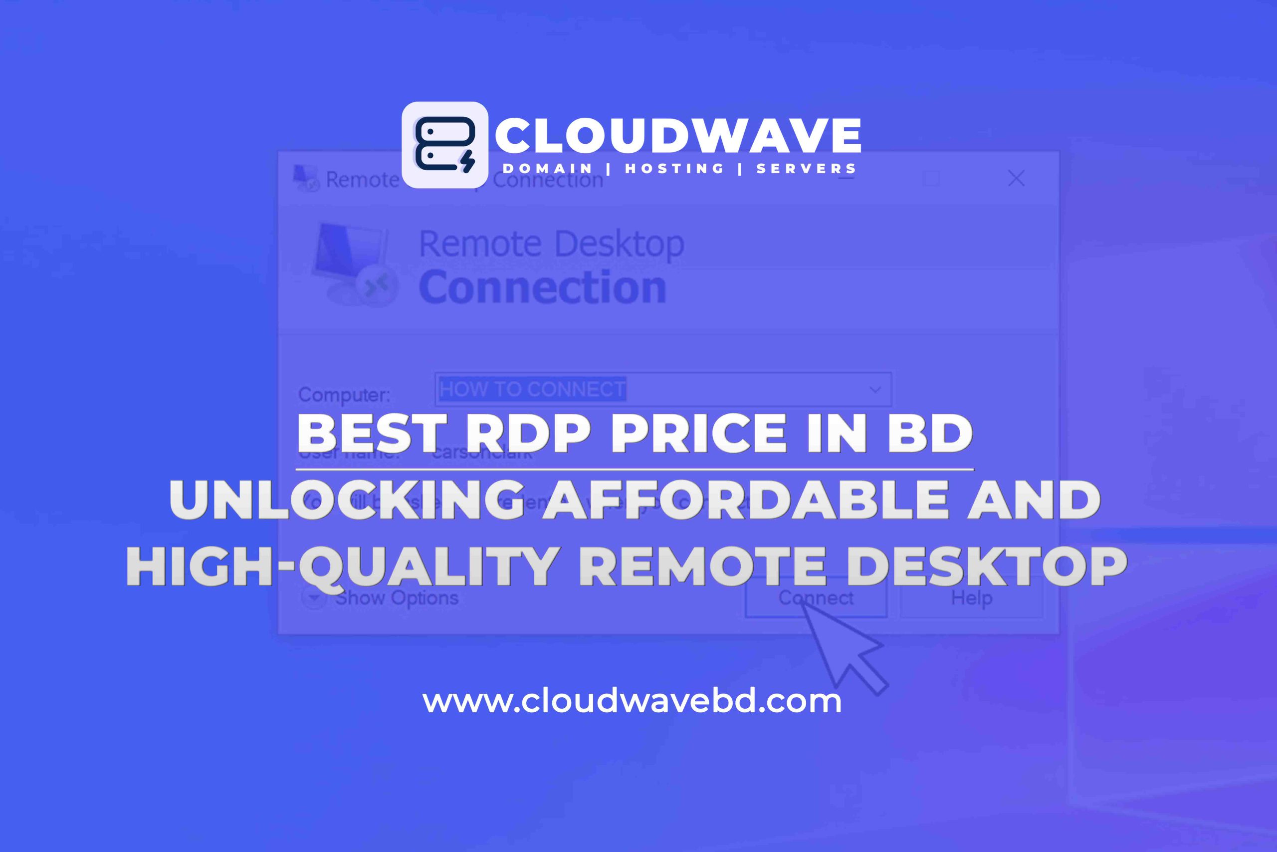 Best RDP Price in Bangladesh with CloudWave Hosting