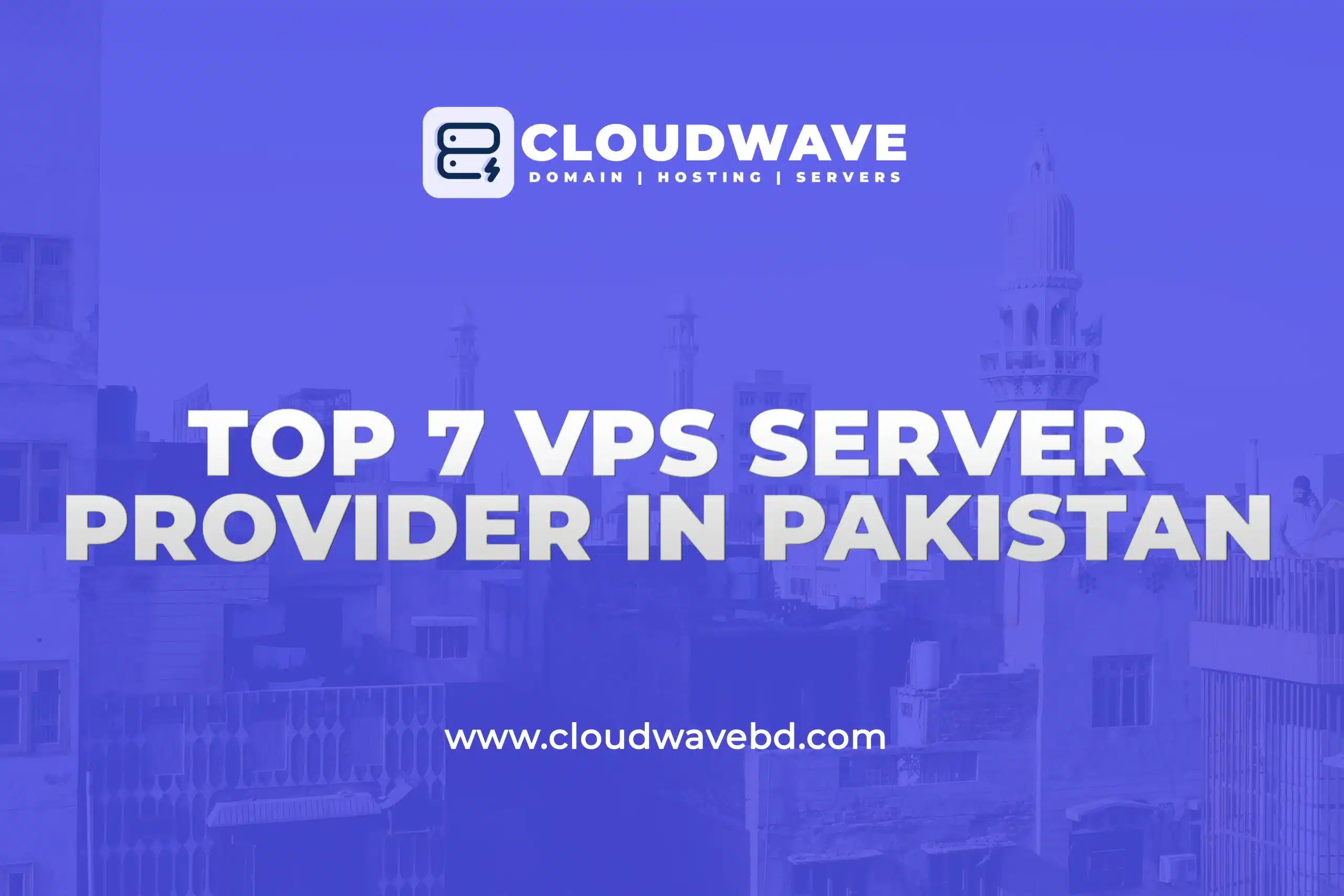 Top 7 Cheap VPS Providers in Islamabad, Pakistan