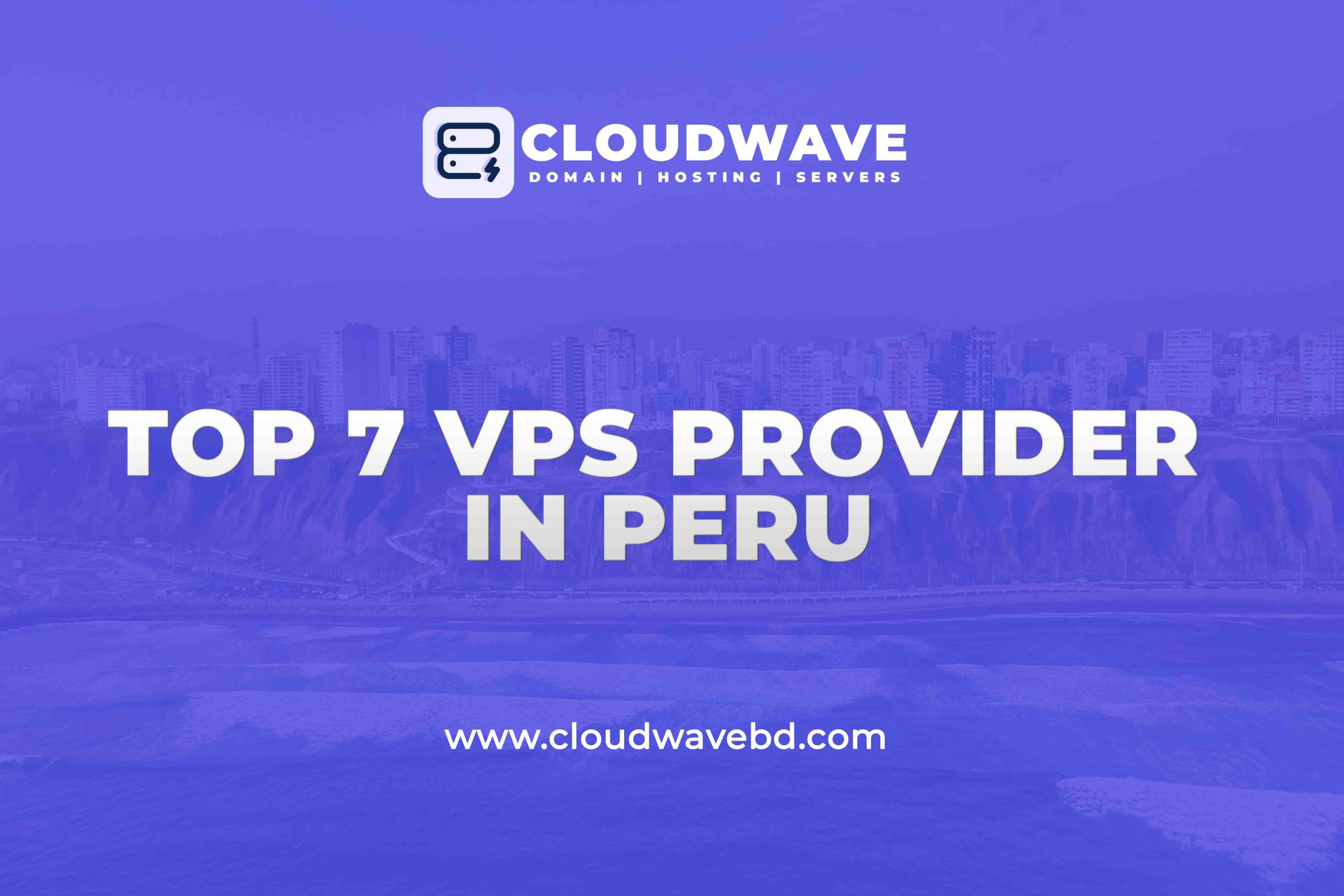 Top 7 Cheap VPS Server Providers in Lima, Peru
