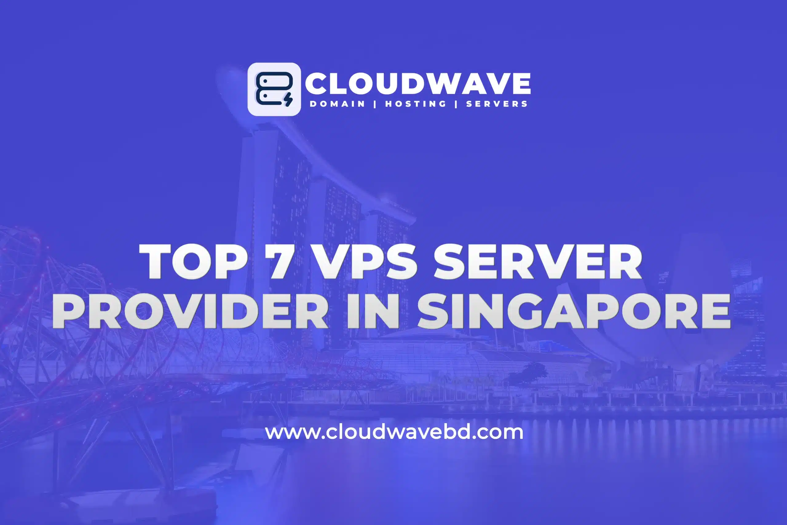 Top 7 Cheap VPS Providers in Singapore