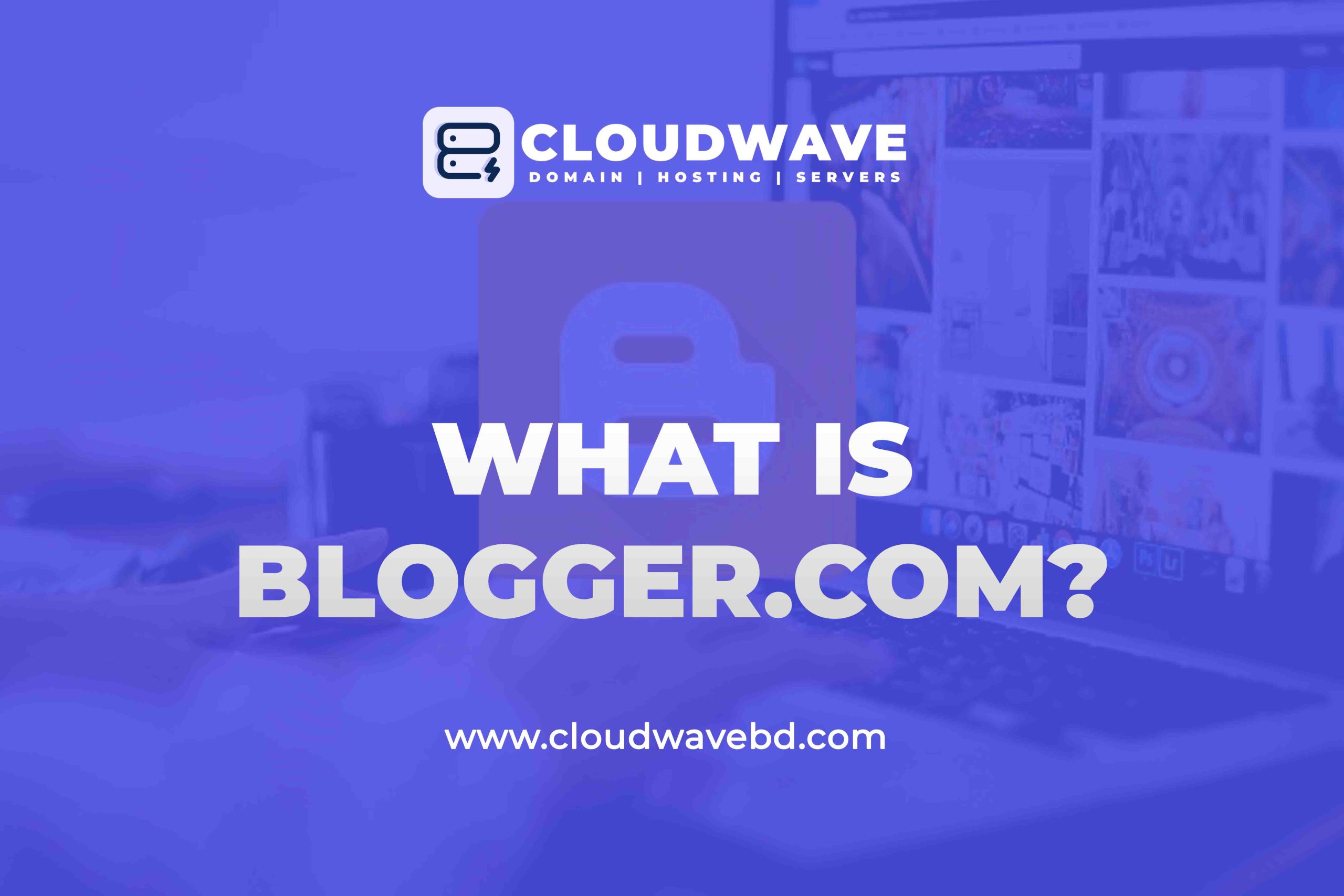 What is blogger.com?