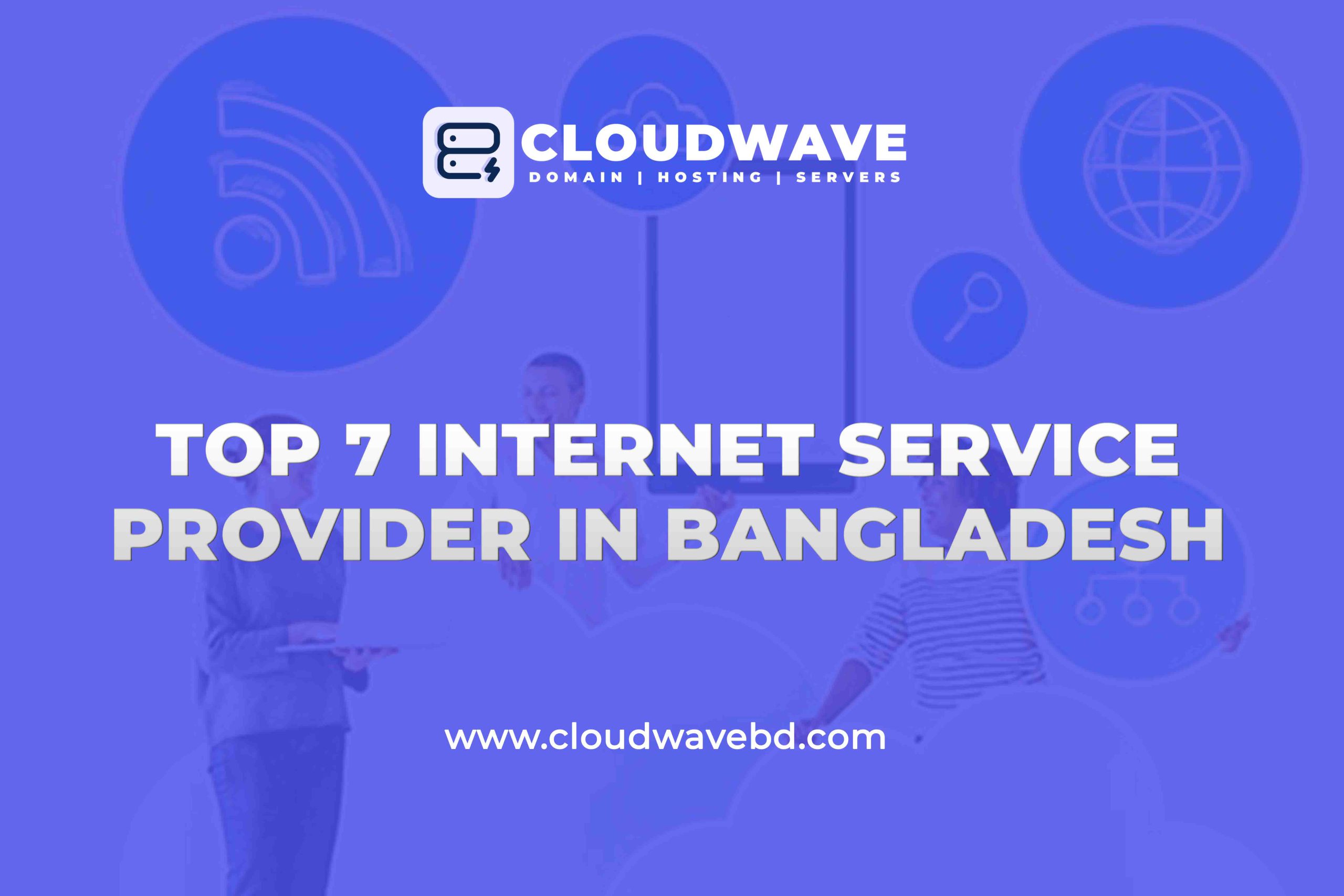 top 7 internet service provider in bangladesh