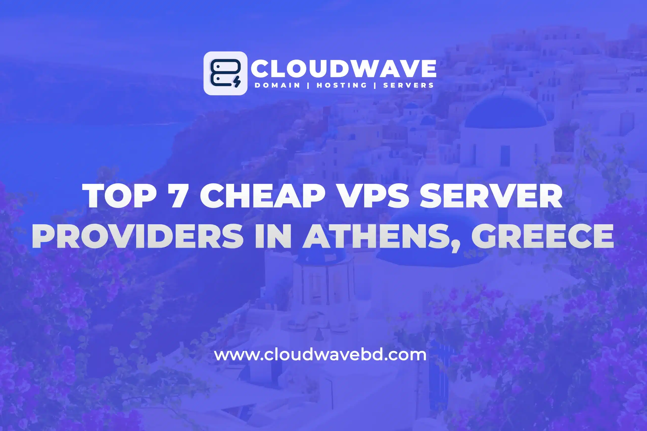Top 7 Cheap VPS Server Providers in Athens, Greece